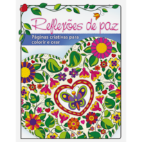 Livro para colorir - Reflexões de Paz: Páginas criativas para colorir e orar