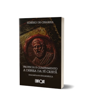 Livro Profecia E Cumprimento A Defesa Da Fé Cristã - Eusébio De Cesareia: Demonstratio Evangelica