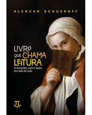 Livro que chama leitura: o encontro com o texto em sala de aula