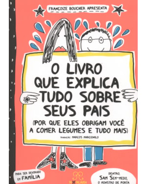 LIVRO QUE EXPLICA TUDO SOBRE SEUS PAIS, O