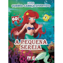 LIVRO QUEBRA-CABEÇA DIVERTIDO - A PEQUENA SEREIA