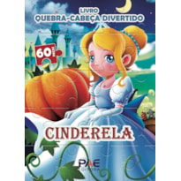 LIVRO QUEBRA-CABEÇA DIVERTIDO - CINDERELA