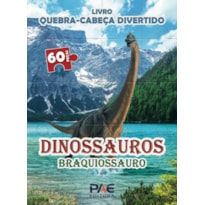 LIVRO QUEBRA-CABEÇA DIVERTIDO - DINOSSAUROS BRANQUIOSSAURO