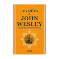 Livro Sermões De John Wesley 10 Sermões Sobre O Caminho Para O Reino De Deus, O Despertar Do Espírito Santo