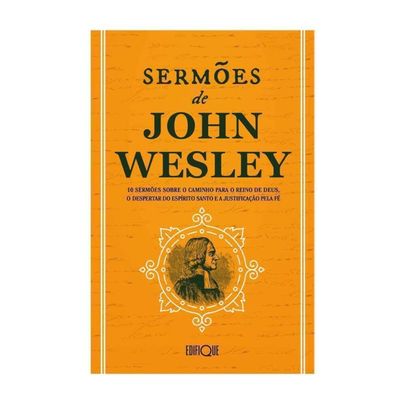 Livro Sermões De John Wesley 10 Sermões Sobre O Caminho Para O Reino De Deus, O Despertar Do Espírito Santo