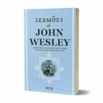 Livro Sermões De John Wesley - A Série Completa De Discursos Sobre o Sermão Do Monte De Nosso Senhor Jesus Cristo