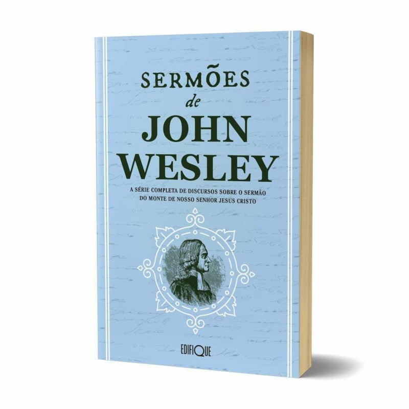Livro Sermões De John Wesley - A Série Completa De Discursos Sobre o Sermão Do Monte De Nosso Senhor Jesus Cristo