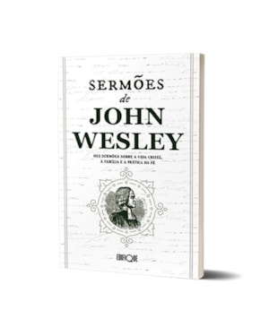 Livro Sermões De John Wesley: Dez Sermões Sobre A Vida Cristã, A Família E A Prática Da Fé
