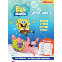 LIVRO-TAPETE DO BOB ESPONJA: BRINCAR E PINTAR NO FUNDO DO MAR