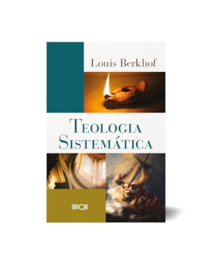 Livro Teologia Sistemática - Louis Berkhof