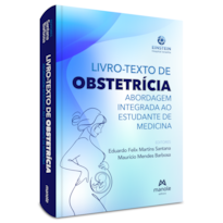 LIVRO-TEXTO DE OBSTETRÍCIA: ABORDAGEM INTEGRADA AO ESTUDANTE DE MEDICINA