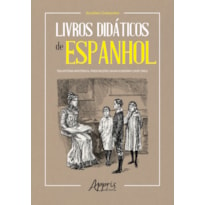 LIVROS DIDÁTICOS DE ESPANHOL: TRAJETÓRIA HISTÓRICA, PRESCRIÇÕES LEGAIS E ENSINO (1920-1961)