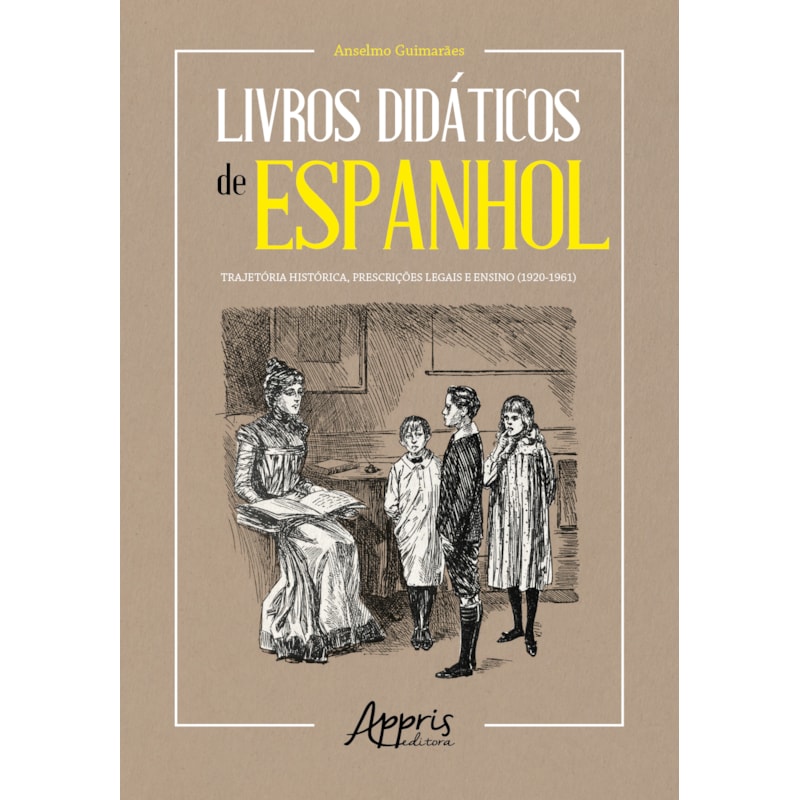 LIVROS DIDÁTICOS DE ESPANHOL: TRAJETÓRIA HISTÓRICA, PRESCRIÇÕES LEGAIS E ENSINO (1920-1961)
