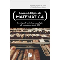 LIVROS DIDÁTICOS DE MATEMÁTICA: INVESTIGANDO CRITÉRIOS PARA ADOÇÃO DE MANUAIS NO SÉCULO XIX