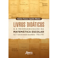 LIVROS DIDÁTICOS E A REORGANIZAÇÃO DA MATEMÁTICA ESCOLAR NO 2º CICLO DO ENSINO SECUNDÁRIO - 1936 A 1951