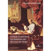 LIVROS E LEITURAS NA ESPANHA DO SÉCULO DE OURO