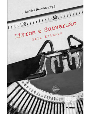 LIVROS E SUBVERSÃO: SEIS ESTUDOS
