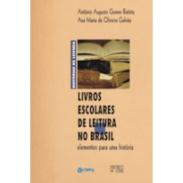 LIVROS ESCOLARES DE LEITURA NO BRASIL - ELEMENTOS PARA UMA HISTORIA - 1ª