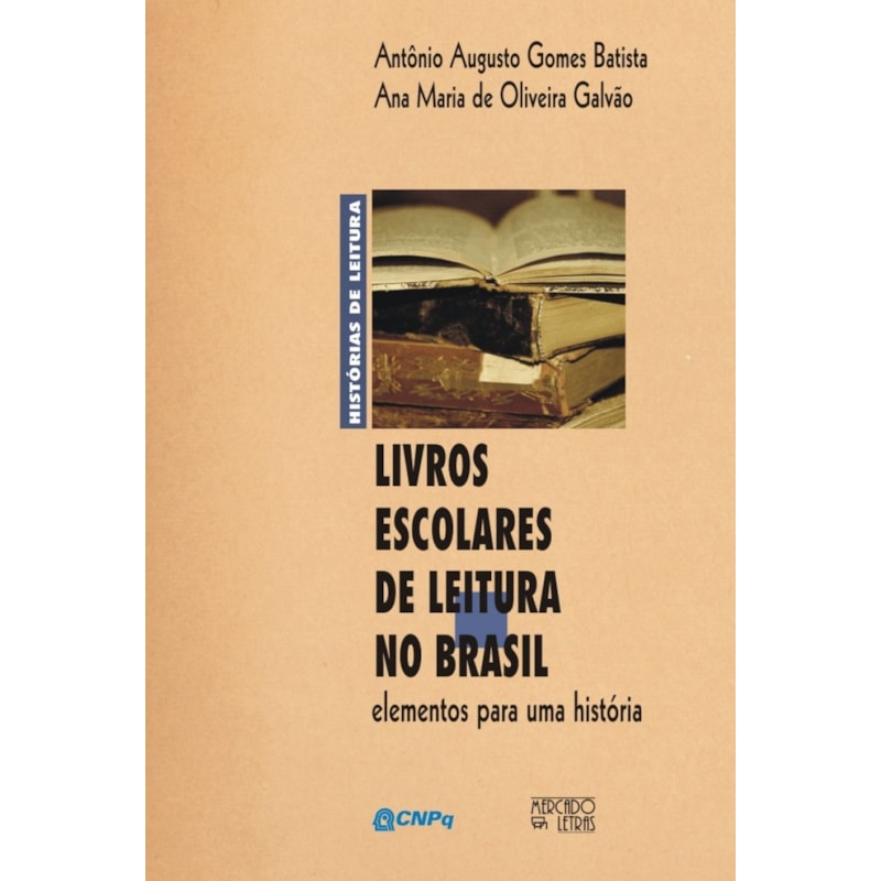 Livros escolares de leitura no Brasil: elementos para uma história