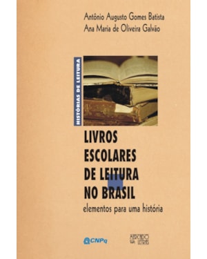 Livros escolares de leitura no Brasil: elementos para uma história
