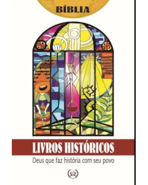 LIVROS HISTÓRICOS - DEUS QUE FAZ HISTÓRIA COM SEU POVO