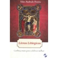 LIVROS LITÚRGICOS - CONHEÇA MAIS PARA CELEBRAR MELHOR