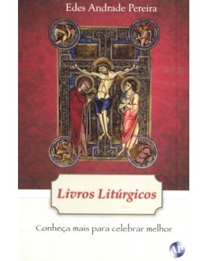 LIVROS LITÚRGICOS - CONHEÇA MAIS PARA CELEBRAR MELHOR