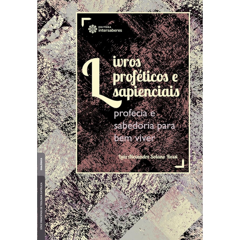 LIVROS PROFÉTICOS E SAPIENCIAIS:: PROFECIA E SABEDORIA PARA BEM VIVER