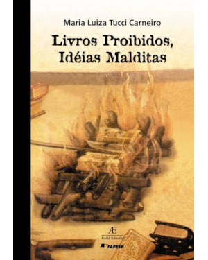 LIVROS PROIBIDOS, IDEIAS MALDITAS: O DEOPS E AS MINORIAS SILENCIADAS