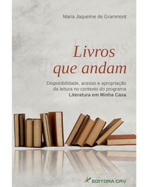 LIVROS QUE ANDAM DISPONIBILIDADE, ACESSO E APROPRIAÇÃO DA LEITURA NO CONTEXTO DO PROGRAMA LITERATURA EM MINHA CASA