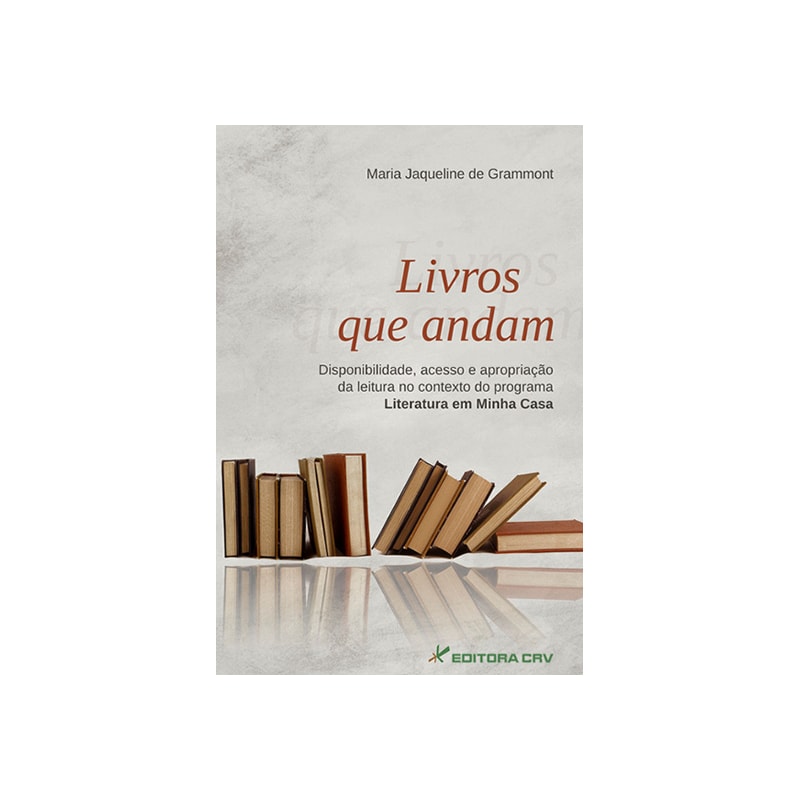 LIVROS QUE ANDAM DISPONIBILIDADE, ACESSO E APROPRIAÇÃO DA LEITURA NO CONTEXTO DO PROGRAMA LITERATURA EM MINHA CASA