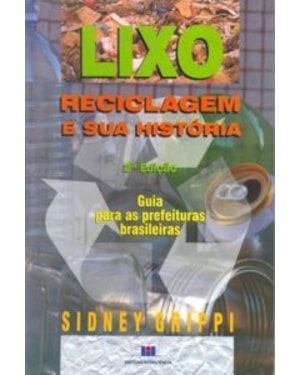 Lixo, reciclagem e sua história: guia para as prefeituras brasileiras