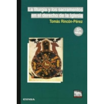 LLA LITURGIA Y LOS SACRAMENTOS EN EL DERECHO DE LA IGLESIA
