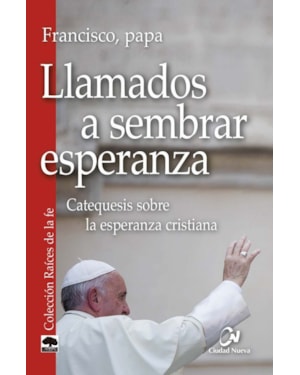 LLAMADOS A SEMBRAR ESPERANZA