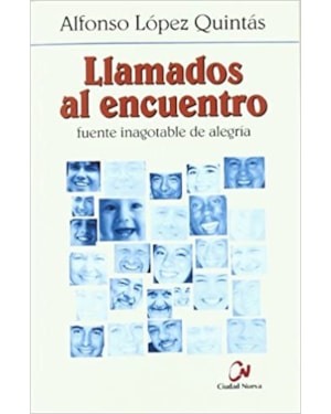 LLAMADOS AL ENCUENTRO - FUENTE INAGOTABLE DE ALEGRIA