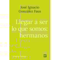 LLEGAR A SER LO QUE SOMOS: HERMANOS