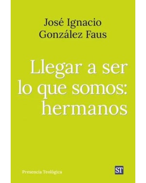 LLEGAR A SER LO QUE SOMOS: HERMANOS