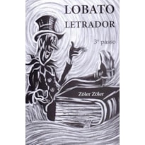 Lobato letrador. 3º passo