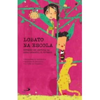 Lobato na escola - Livro I: Roteiro de leitura da obra infantil e juvenil