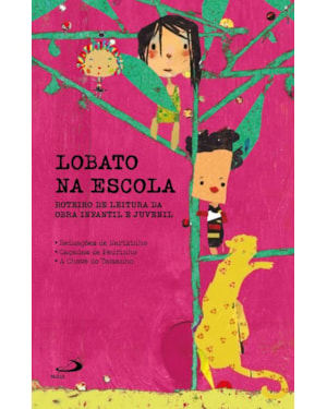 Lobato na escola - Livro I: Roteiro de leitura da obra infantil e juvenil