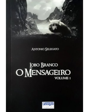 LOBO BRANCO - O MENSAGEIRO - VOL. 1
