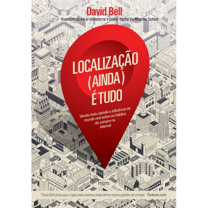 LOCALIZAÇÃO (AINDA) É TUDO: VENDA MAIS USANDO A INFLUÊNCIA DO MUNDO REAL SOBRE OS HÁBITOS DE COMPRA NA INTERNET