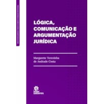 LÓGICA, COMUNICAÇÃO E ARGUMENTAÇÃO JURÍDICA