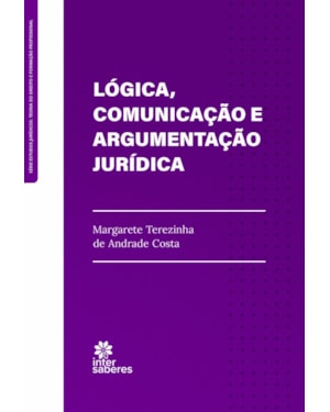 LÓGICA, COMUNICAÇÃO E ARGUMENTAÇÃO JURÍDICA