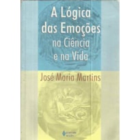 LÓGICA DAS EMOÇÕES NA CIÊNCIA E NA VIDA
