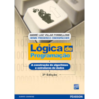 LÓGICA DE PROGRAMAÇÃO: A CONSTRUÇÃO DE ALGORITMOS E ESTRUTURAS DE DADOS