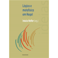 LÓGICA E METAFÍSICA EM HEGEL