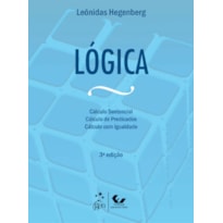 LÓGICA - O CÁLCULO SENTENCIAL - CÁLCULO DE PREDICADOS E CÁLCULO COM IGUALDADE