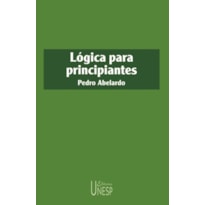 LÓGICA PARA PRINCIPIANTES - 2ª EDIÇÃO