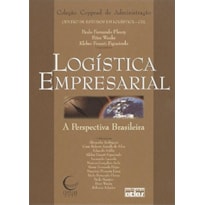 LOGÍSTICA EMPRESARIAL: A PERSPECTIVA BRASILEIRA